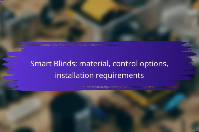Smart Blinds: material, control options, installation requirements