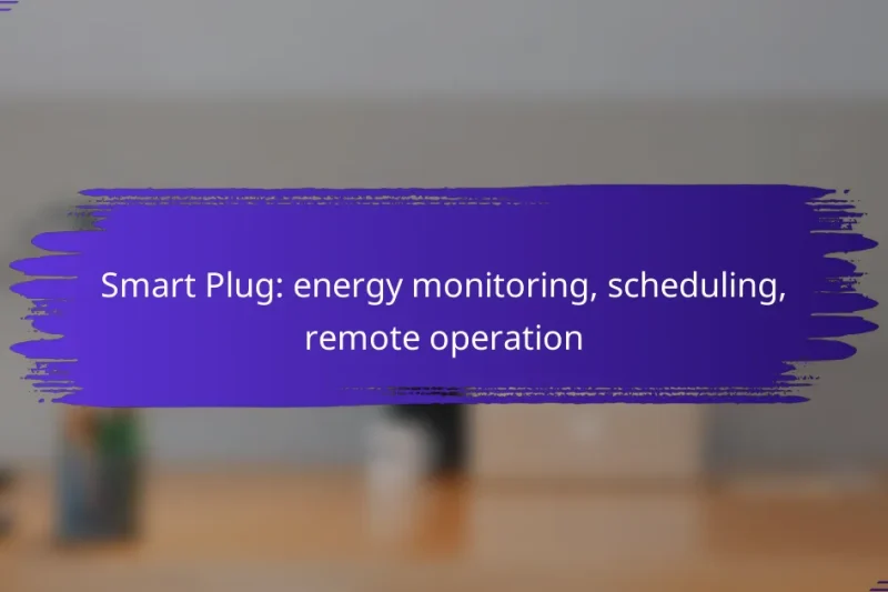 Smart Plug: energy monitoring, scheduling, remote operation