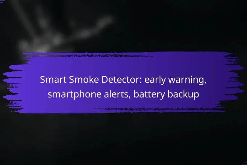 Smart Smoke Detector: early warning, smartphone alerts, battery backup