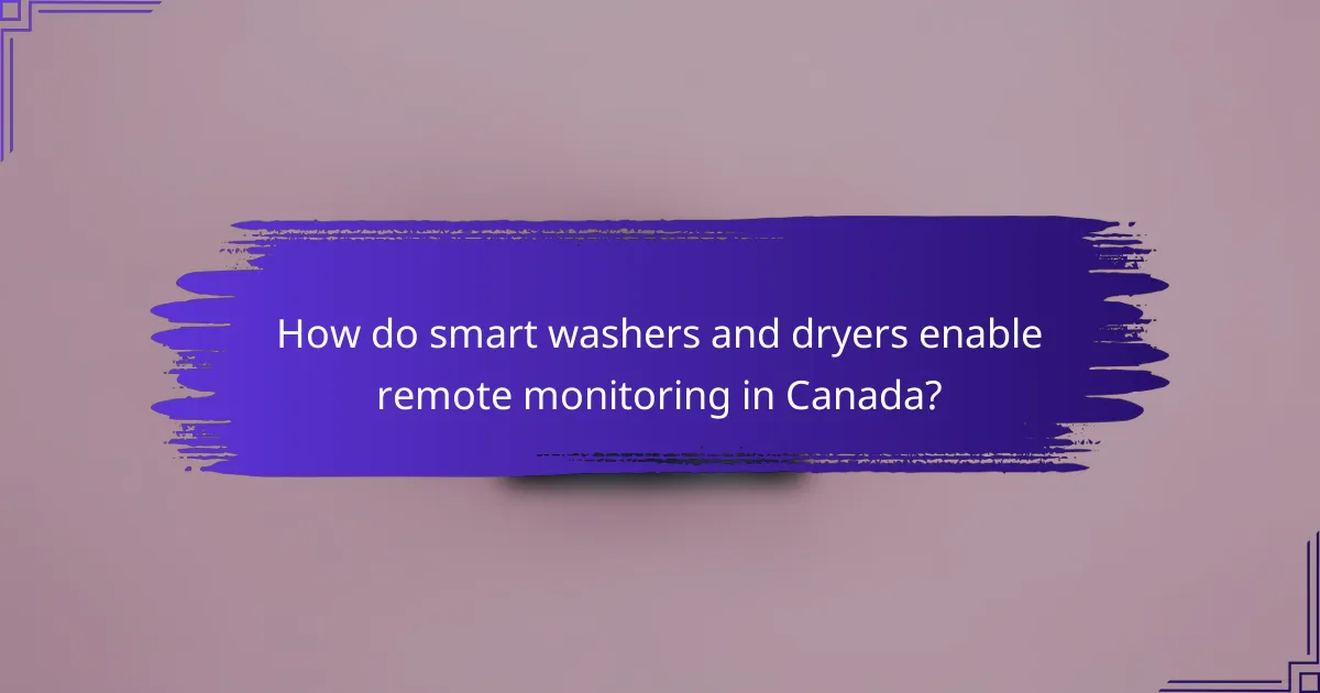How do smart washers and dryers enable remote monitoring in Canada?