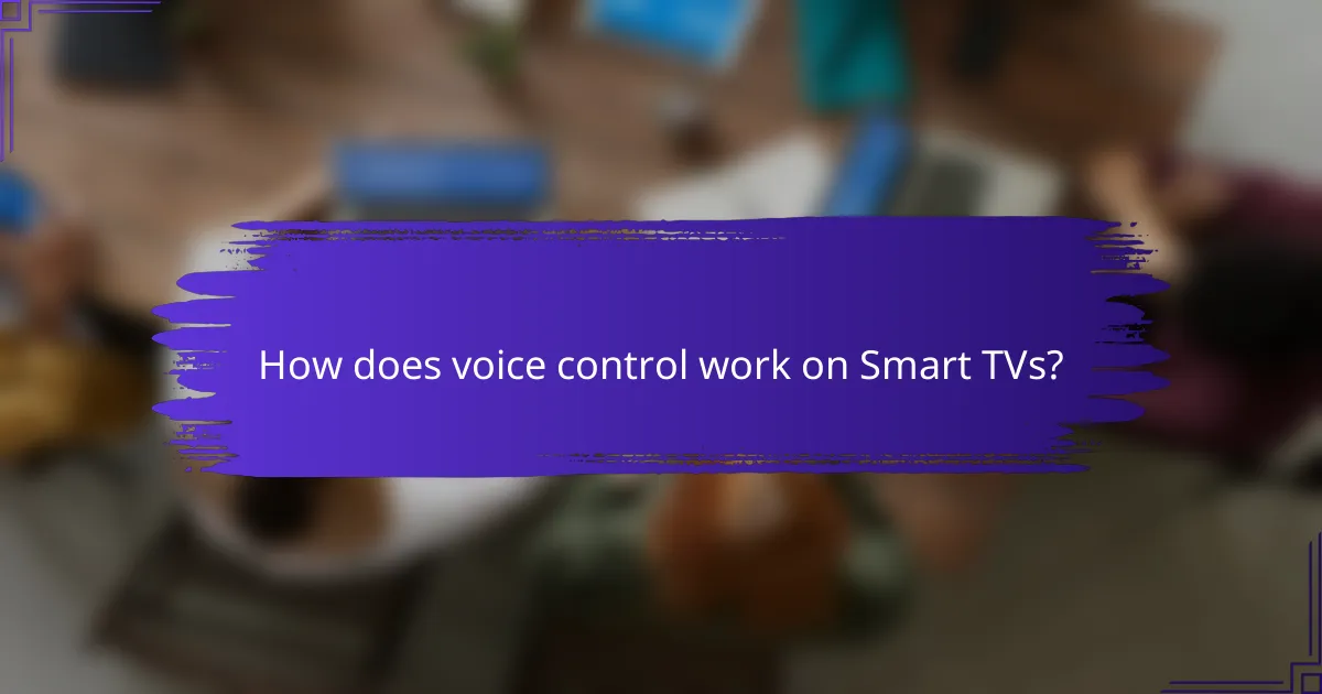 How does voice control work on Smart TVs?