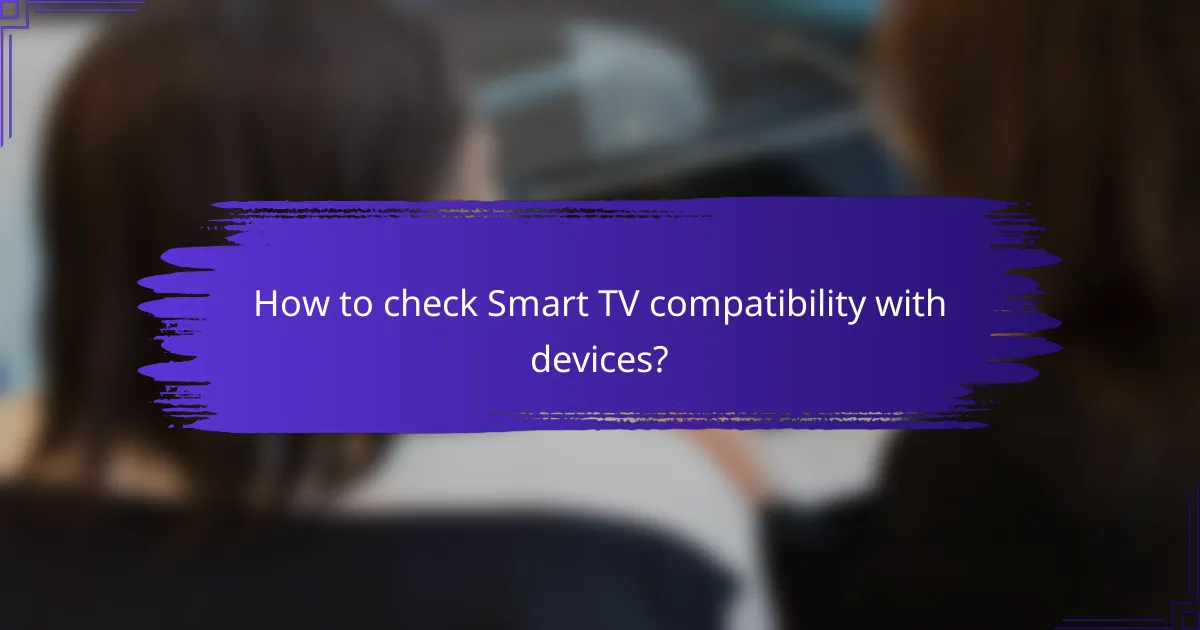 How to check Smart TV compatibility with devices?