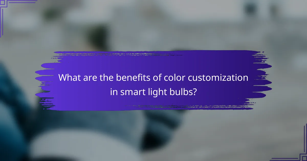 What are the benefits of color customization in smart light bulbs?