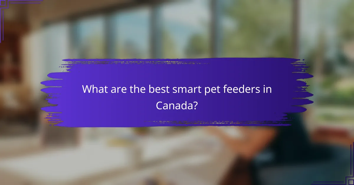 What are the best smart pet feeders in Canada?