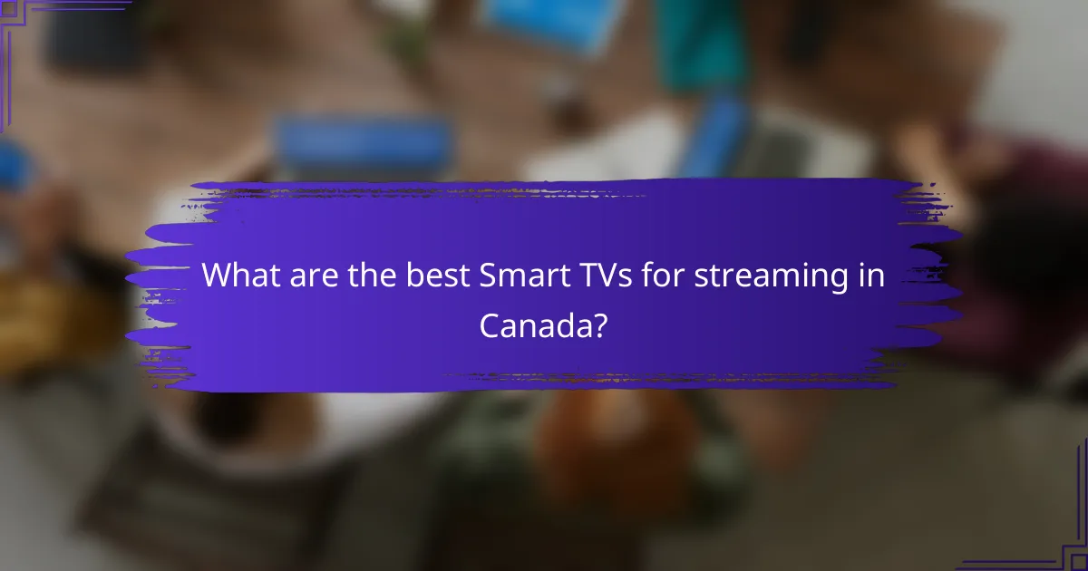 What are the best Smart TVs for streaming in Canada?