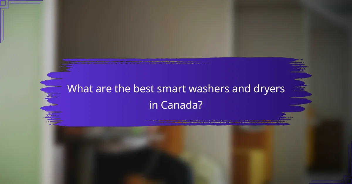What are the best smart washers and dryers in Canada?
