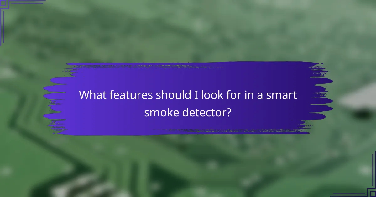 What features should I look for in a smart smoke detector?